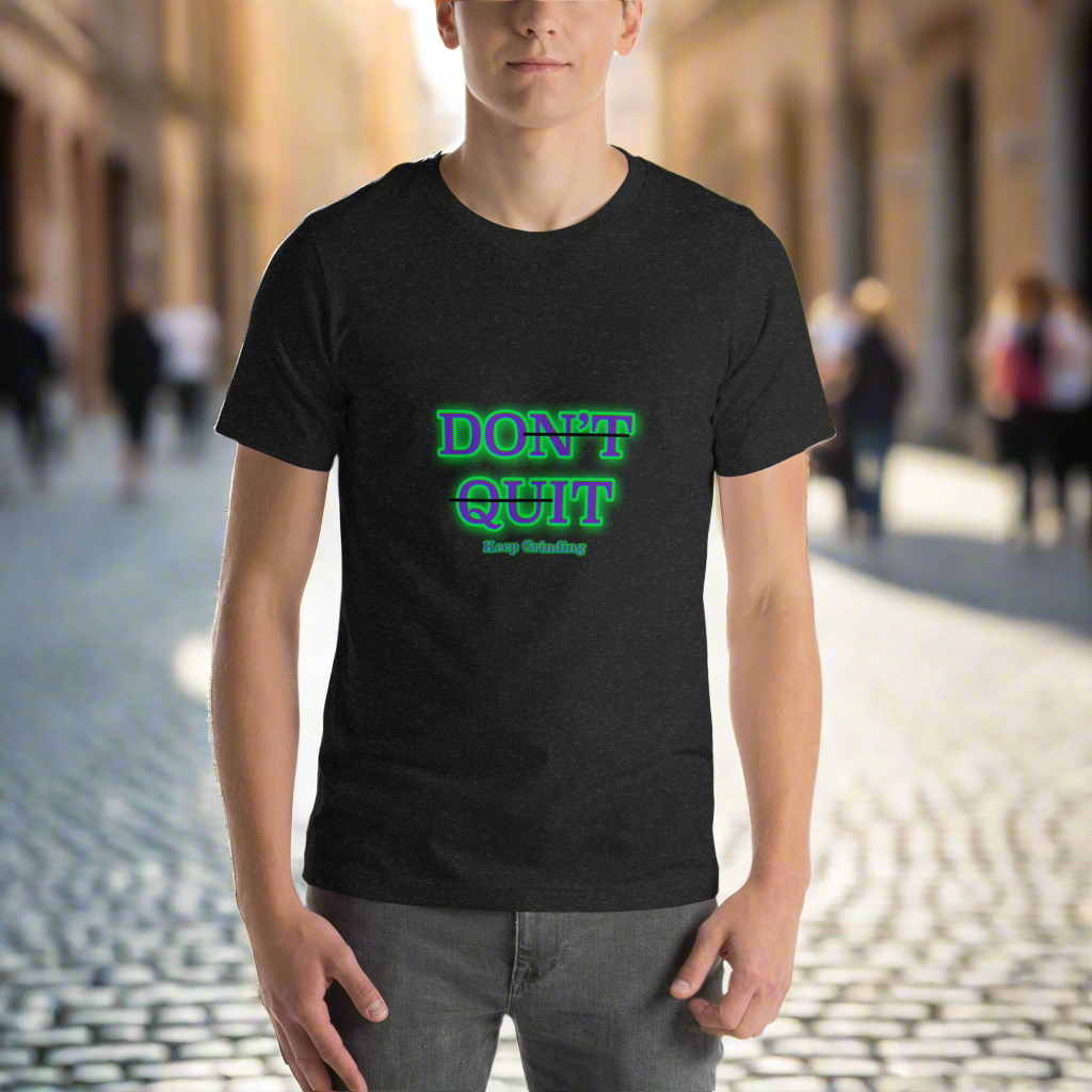 Don’t Quit Men’s T-Shirt
